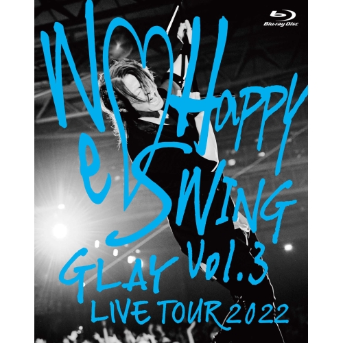 BD / GLAY / GLAY LIVE TOUR 2022 ～We□Happy Swing～ Vol.3 Presented by HAPPY SWING 25th Anniv. in MAKUHARI MESSE(Blu-ray) / PCXE-53351