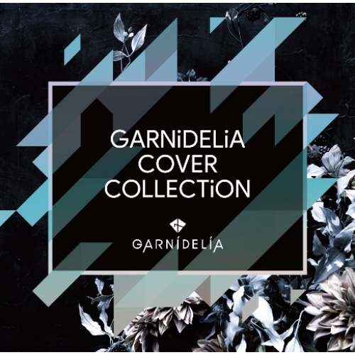 CD / GARNiDELiA / GARNiDELiA COVER COLLECTiON / PCCA-6191