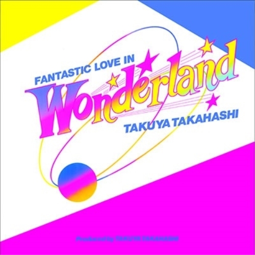 LP(30cm) / 高橋拓也 / FANTASTIC LOVE IN WONDERLAND (生産限定盤) / PCJA-120