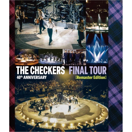 BD / THE CHECKERS / THE CHECKERS 40th ANNIVERSARY FINAL TOUR(Remaster Edition)(Blu-ray) / PCXP-51020