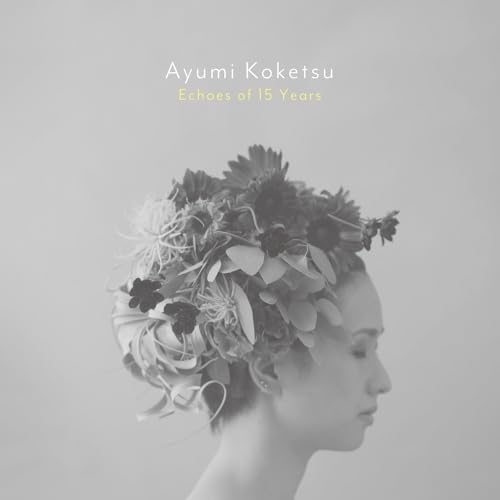 CD / 纐纈歩美 / Echoes of 15 Years (UHQCD) / PCCY-50088