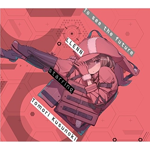 【送料無料】 CD/LLENN starring Tomori Kusunoki/To see the future (CD+Blu-ray)/SVWC-70347