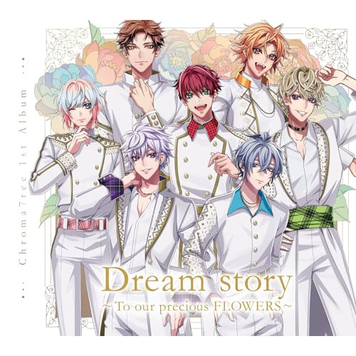 CD / Chroma7ree / Dream story～To our precious FLOWERS～ / MJSA-01408