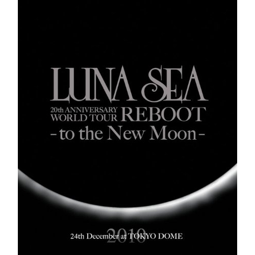 BD / LUNA SEA / LUNA SEA 20th ANNIVERSARY WORLD TOUR REBOOT -to the New Moon- 24th December,2010 at TOKYO DOME(Blu-ray) / YIXQ-10055