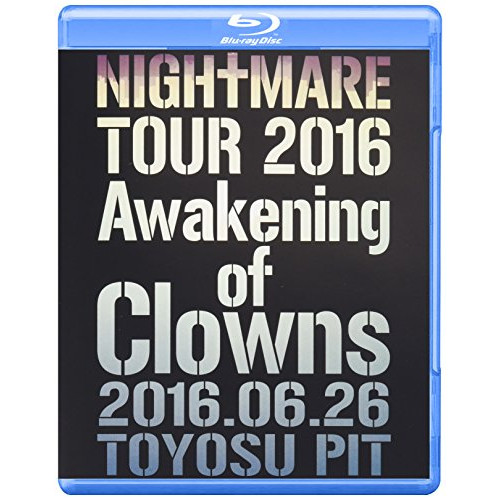 【送料無料】 BD/NIGHTMARE/NIGHTMARE TOUR 2016 Awakening of Clowns 2016.06.26 TOYOSU PIT(Blu-ray) (通常版)/...