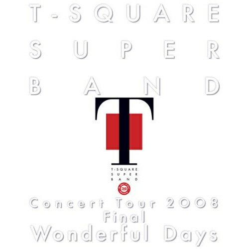 BD / T-SQUARE SUPER BAND / T-SQUARE SUPER BAND Concert Tour 2008 Final ”Wonderful Days”(Blu-ray) / VRXL-8802