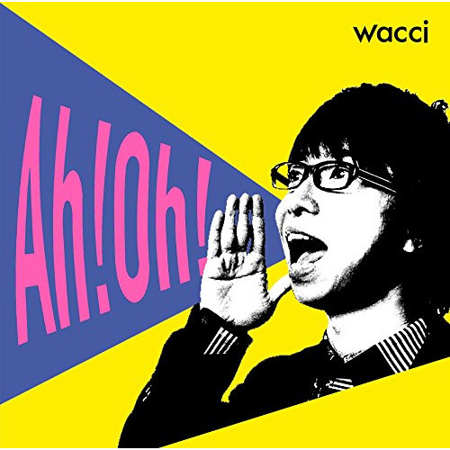 【送料無料】 CD/wacci/Ah!Oh!/ESCL-4835