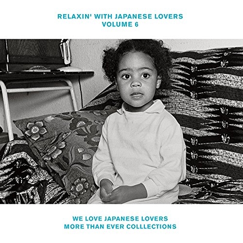 【送料無料】 CD/オムニバス/RELAXIN' WITH JAPANESE LOVERS VOLUME 6 WE LOVE JAPANESE LOVERS MORE THAN EVER COL...