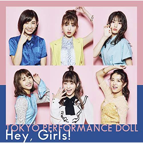 【送料無料】 CD/東京パフォーマンスドール/Hey, Girls! (CD+Blu-ray) (初回生産限定盤A)/ESCL-5135