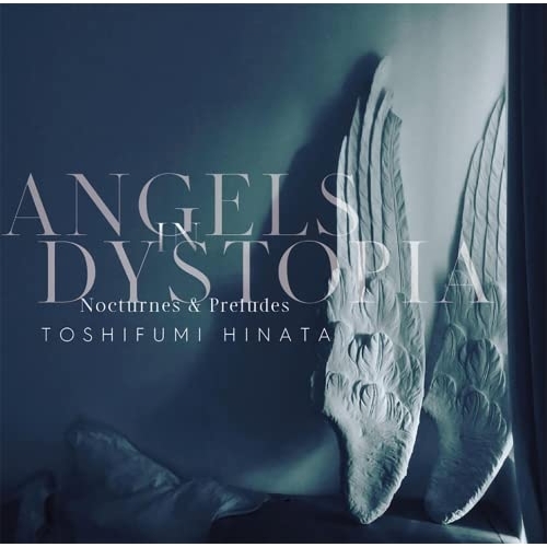 CD / 日向敏文 / ANGELS IN DYSTOPIA Nocturnes & Preludes (Blu-specCD2) / MHCL-30735