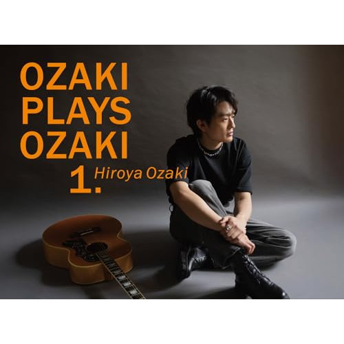 DVD / 尾崎裕哉 / OZAKI PLAYS OZAKI 1. (本編ディスク+特典ディスク) (初回生産限定盤) / SEBL-343