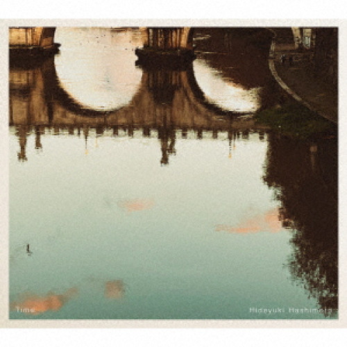 CD / Hideyuki Hashimoto / Time (Blu-specCD2) / SICP-31758