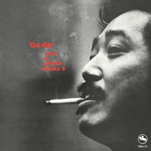 【送料無料】 LP(30cm)/ジョージ大塚/ゴー・オン (解説付/ライナーノーツ/180g Vinyl) (完全生産限定盤)/MHJL-508