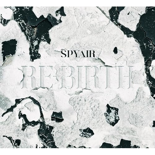 【送料無料】 CD/SPYAIR/RE-BIRTH (CD+Blu-ray) (初回生産限定盤)/AICL-4886