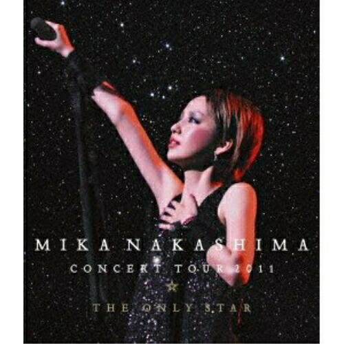 【送料無料】 BD/MIKA NAKASHIMA/MIKA NAKASHIMA CONCERT TOUR 2011 THE ONLY STAR(Blu-ray)/AIXL-15