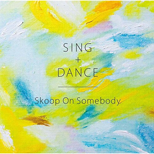 【送料無料】 CD/Skoop On Somebody/SING+DANCE (CD+DVD) (初回生産限定盤)/SECL-1914