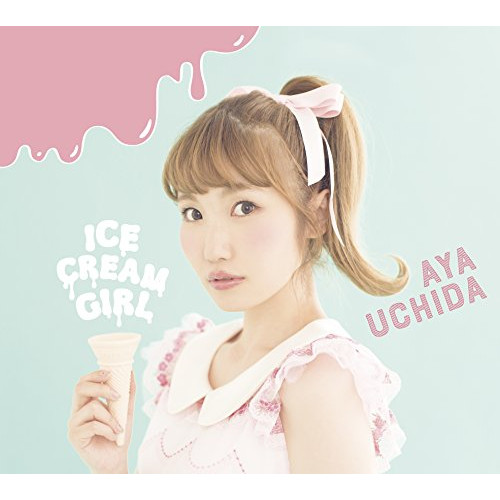 【送料無料】 CD/内田彩/ICECREAM GIRL (CD+Blu-ray) (初回限定盤A)/COZX-1365