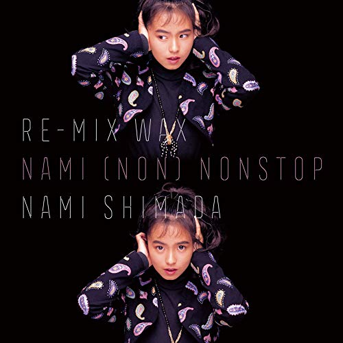 【送料無料】 CD/NAMI SHIMADA/RE-MIX WAX NAMI(NON) NONSTOP/COCP-40841