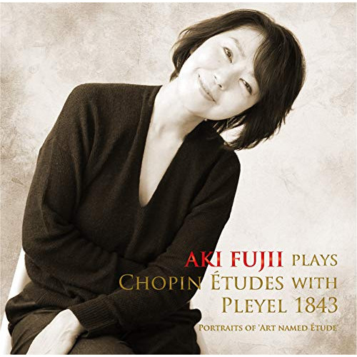 【送料無料】 CD/AKI FUJII/AKI FUJII PLAYS CHOPIN ETUDES WITH PLEYEL 1843/QACK-30019