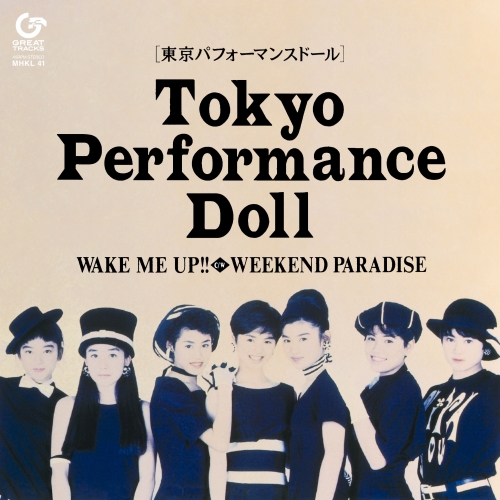 【送料無料】 EP/東京パフォーマンスドール/WAKE ME UP!! (完全生産限定盤)/MHKL-41