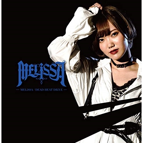 【送料無料】 CD/MELiSSA/MELiSSA/DEAD HEAT DRiVE (Type-A)/QARF-50510