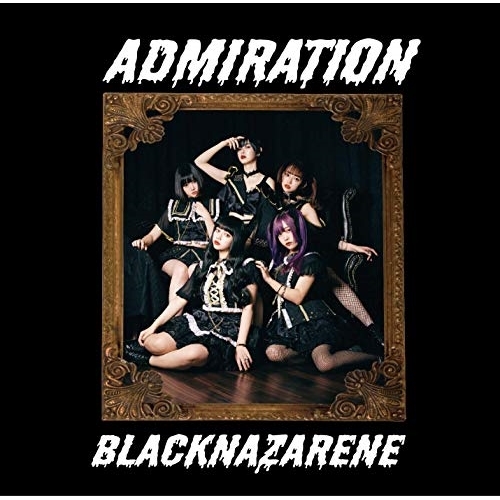 【送料無料】 CD/BLACKNAZARENE/ADMIRATION (通常盤)/QARF-61001