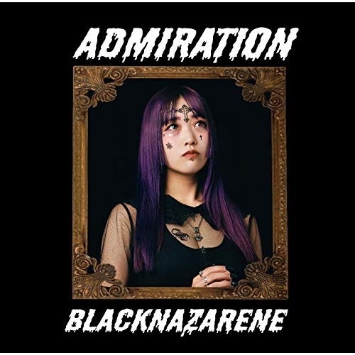 【送料無料】 CD/BLACKNAZARENE/ADMIRATION (冬野あゐく盤)/QARF-61003