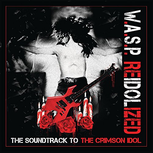 【送料無料】 CD/W.A.S.P/リアイドライズド～ザ・サウンドトラック・トゥ・ザ・クリムゾン・アイドル (歌詞対訳付) (通常盤)/GQCS-90549