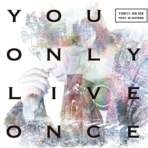 【送料無料】 CD/YURI!!! on ICE feat.w.hatano/You Only Live Once (CD+DVD)/EYCA-11243