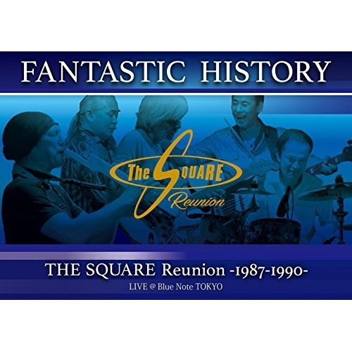 DVD / THE SQUARE Reunion / ”FANTASTIC HISTORY” / THE SQUARE Reunion -1987-1990- LIVE @Blue Note TOKYO / OLBL-70009