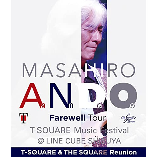 BD / T-SQUARE & THE SQUARE Reunion / ( LIVE & DOCUMENT ) 安藤正容 Farewell Tour ”T-SQUARE Music Festival @LINE CUBE SHIBUYA” より～(Blu-ray) / OLXL-70018
