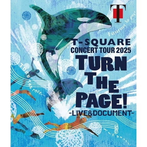 BD / T-SQUARE / T-SQUARE CONCERT TOUR 2025 ”TURN THE PAGE!” - LIVE & DOCUMENT -(Blu-ray) / OLXL-70032