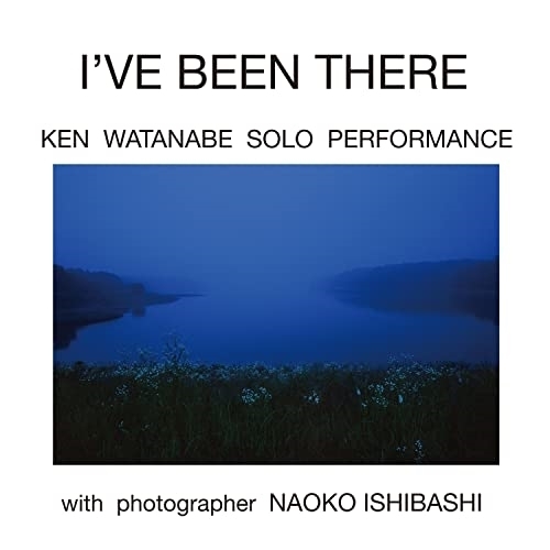 CD / KEN WATANABE SOLO PERFORMANCE / I'VE BEEN THERE / WAGE-14004