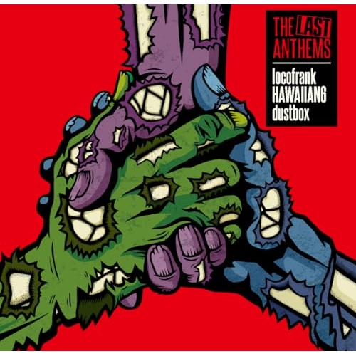 CD / locofrank × HAWAIIAN6 × dustbox / THE LAST ANTHEMS / XQDB-1027