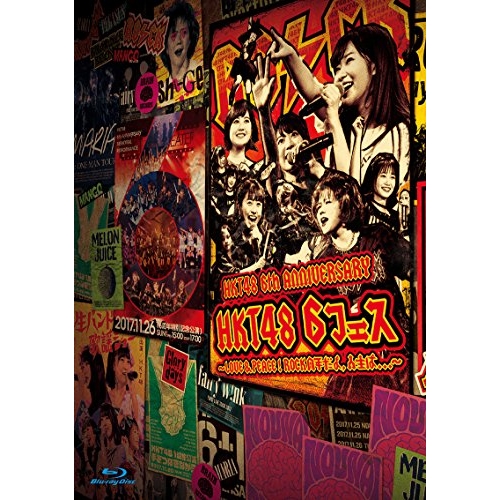 BD / HKT48 / HKT48 6th ANNIVERSARY HKT48 6フェス～LOVE&PEACE!ROCK周年だよ、人生は…～(Blu-ray) / HKT-D0032