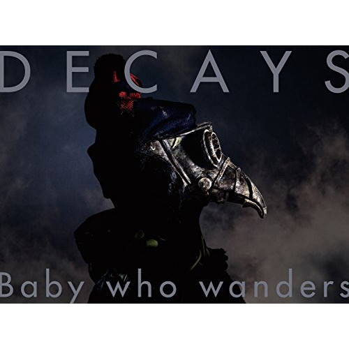 【送料無料】 CD/DECAYS/Baby who wanders (CD+Blu-ray) (初回生産限定盤B)/MUCD-8084