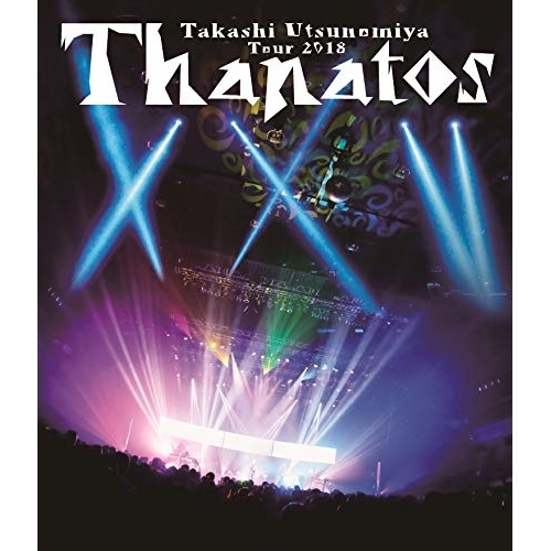 【送料無料】 BD/宇都宮隆/Takashi Utsunomiya Tour 2018 Thanatos -25th Anniversary Final-(Blu-ray)/MTRE-1901