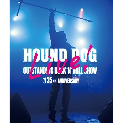 BD / HOUND DOG / HOUND DOG 35th ANNIVERSARY「OUTSTANDING ROCK'N'ROLL SHOW」(Blu-ray) / XNBG-50004