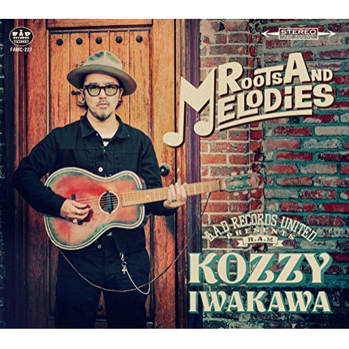 【送料無料】 CD/KOZZY IWAKAWA/ROOTS AND MELODIES/FAMC-222