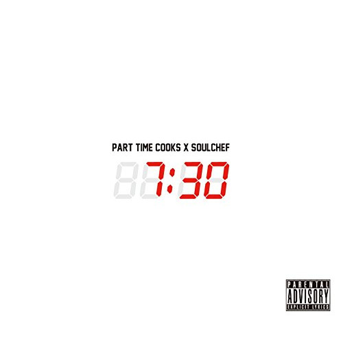 【送料無料】 CD/Part Time Cooks × Soulchef/7:30/GTXC-121