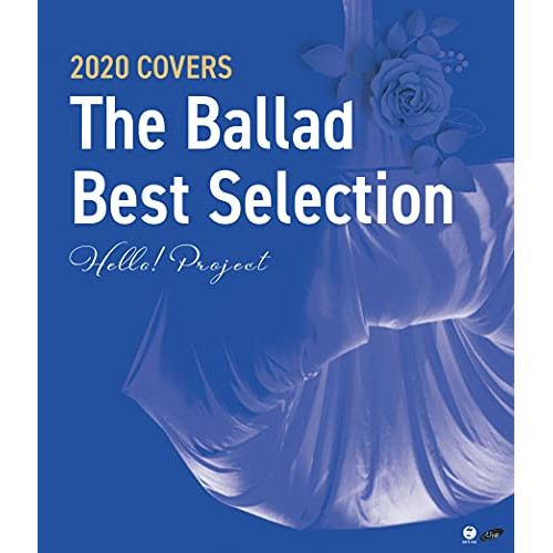 BD / ハロー!プロジェクト / Hello! Project 2020 COVERS The Ballad Best Selection(Blu-ray) / EPXE-5189