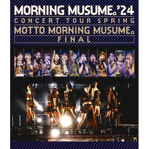 BD / モーニング娘。'24 / モーニング娘。'24 コンサートツアー春 ～MOTTO MORNING MUSUME。～FINAL(Blu-ray) / EPXE-5256