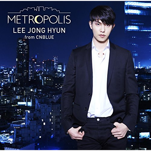 【送料無料】 CD/イ・ジョンヒョン(from CNBLUE)/METROPOLIS (通常盤)/WPCL-12824