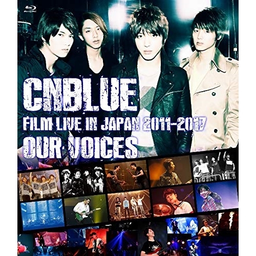 【送料無料】 BD/CNBLUE/CNBLUE:FILM LIVE IN JAPAN 2011-2017 ”OUR VOICES”(Blu-ray)/WPXL-90207
