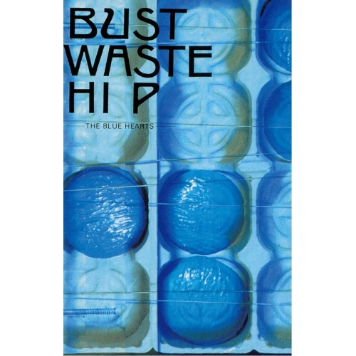 カセット / THE BLUE HEARTS / Bust Waste Hip (完全生産限定盤) / WPTL-10014