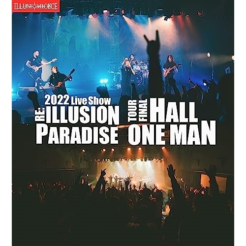 BD / イリュージョン・フォース / 2022ライヴ・ショウ~リ・イリュージョン・パラダイス・ツアー・ファイナル・ホール・ワンマン(Blu-ray) (解説付) / KIXM-558