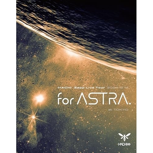 BD / HACHI / HACHI Zepp Live Tour 2024 ”for ASTRA.” at TOKYO(Blu-ray) / KIXM-632