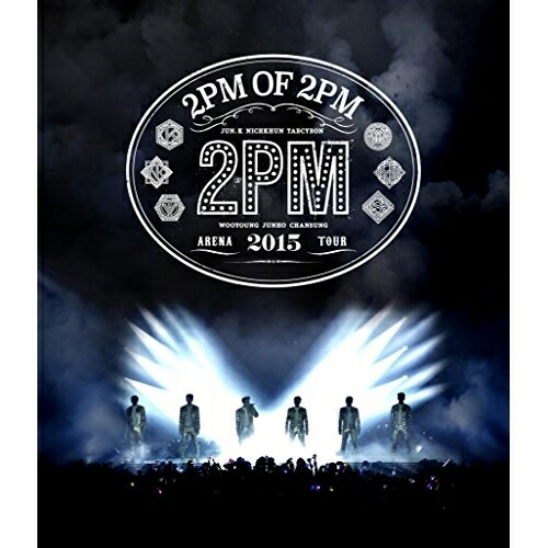 BD / 2PM / 2PM ARENA TOUR 2015 ”2PM OF 2PM”(Blu-ray) / ESXL-74