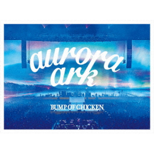 BD / BUMP OF CHICKEN / BUMP OF CHICKEN TOUR 2019 aurora ark TOKYO DOME(Blu-ray) (本編Blu-ray+特典Blu-ray+CD) (初回限定盤) / TFXQ-78188