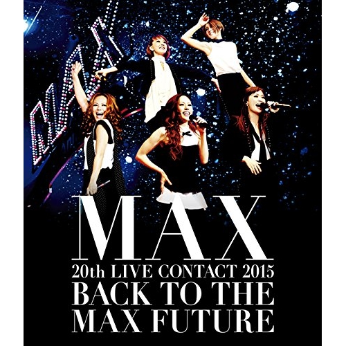 【送料無料】 BD/MAX/MAX 20th LIVE CONTACT 2015 BACK TO THE MAX FUTURE(Blu-ray) (Blu-ray+スマプラ)/AVXD-16596